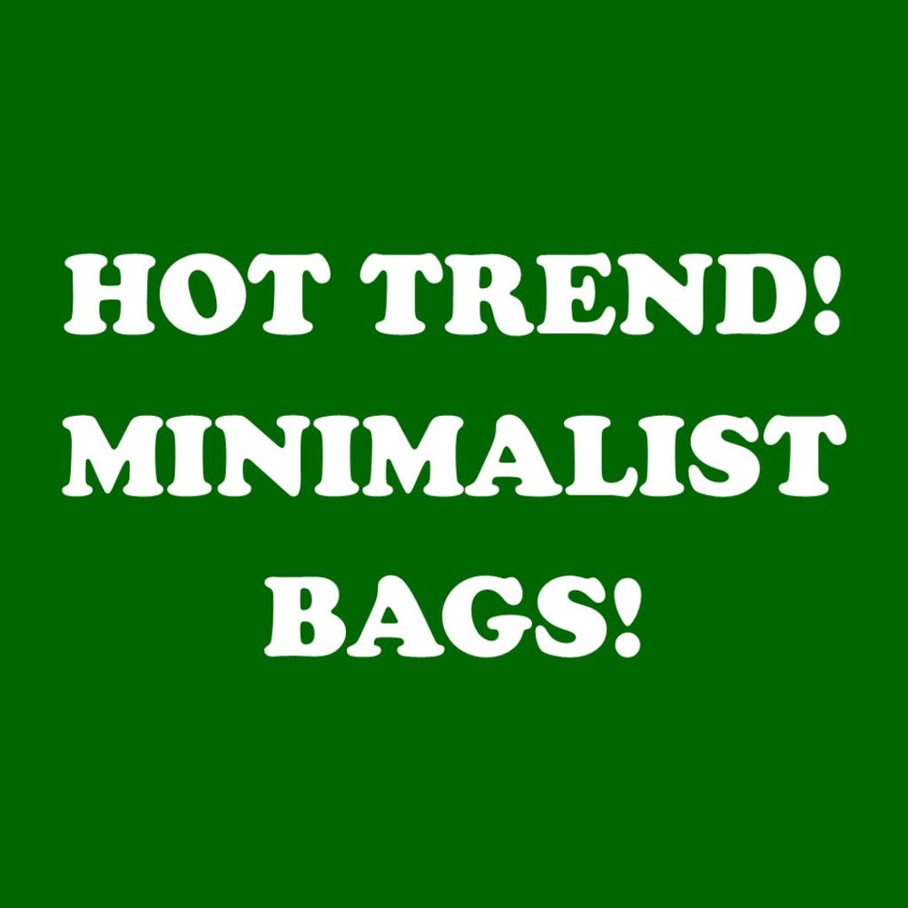 HOT TREND! MINIMALIST BAGS!